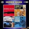 Herbie Mann - Four Classic Albums: Herbie Mann With the Wessel Ilcken Trio/Sultry Serenade/Yardbird S