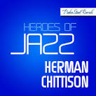 Herman Chittison - Heroes of Jazz Chittison