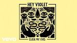 Hey Violet - Close My Eyes