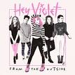 Hey Violet - From the Outside