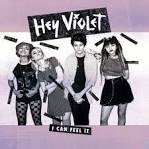 Hey Violet - I Can Feel It