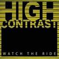 High Contrast - Watch The Ride: High Contrast