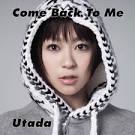 Hikaru Utada - Come Back to Me