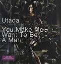 Hikaru Utada - You Make Me Want to Be a Man