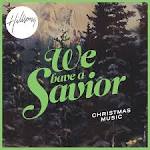 Hillsong - We Have a Saviour: Christmas Music