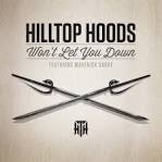 Hilltop Hoods - Won't Let You Down