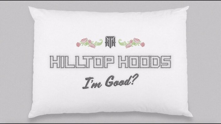 Hilltop Hoods - I'm Good?