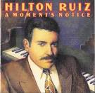 Hilton Ruiz - A Moment's Notice