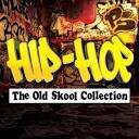 Hip-Hop: The Old Skool Collection