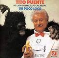 Tito Puente - Un Poco Loco