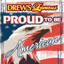 Hit Crew - Drew's Famous Presents Proud to Be American