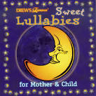 Drew's Famous Sweet Lullabies: Mother & Child