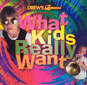 Hit Crew - Drew's Famous What Kids Really Want