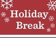 Holiday Break