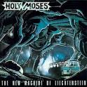 Holy Moses - New Machine of Liechtenstein