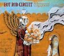 Hot Rod Circuit - The Underground Is a Dying Breed