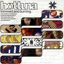 Hot Tuna - Trimmed and Burning