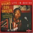 Hound Dog Taylor & the Houserockers - Live in Boston