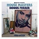 House Masters: Dennis Ferrer [3rd Edition]