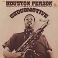 Houston Person - Chocomotive