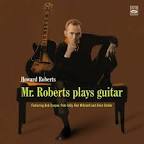 Howard Roberts - Mr. Roberts Plays Guitar [Bonus Tracks]