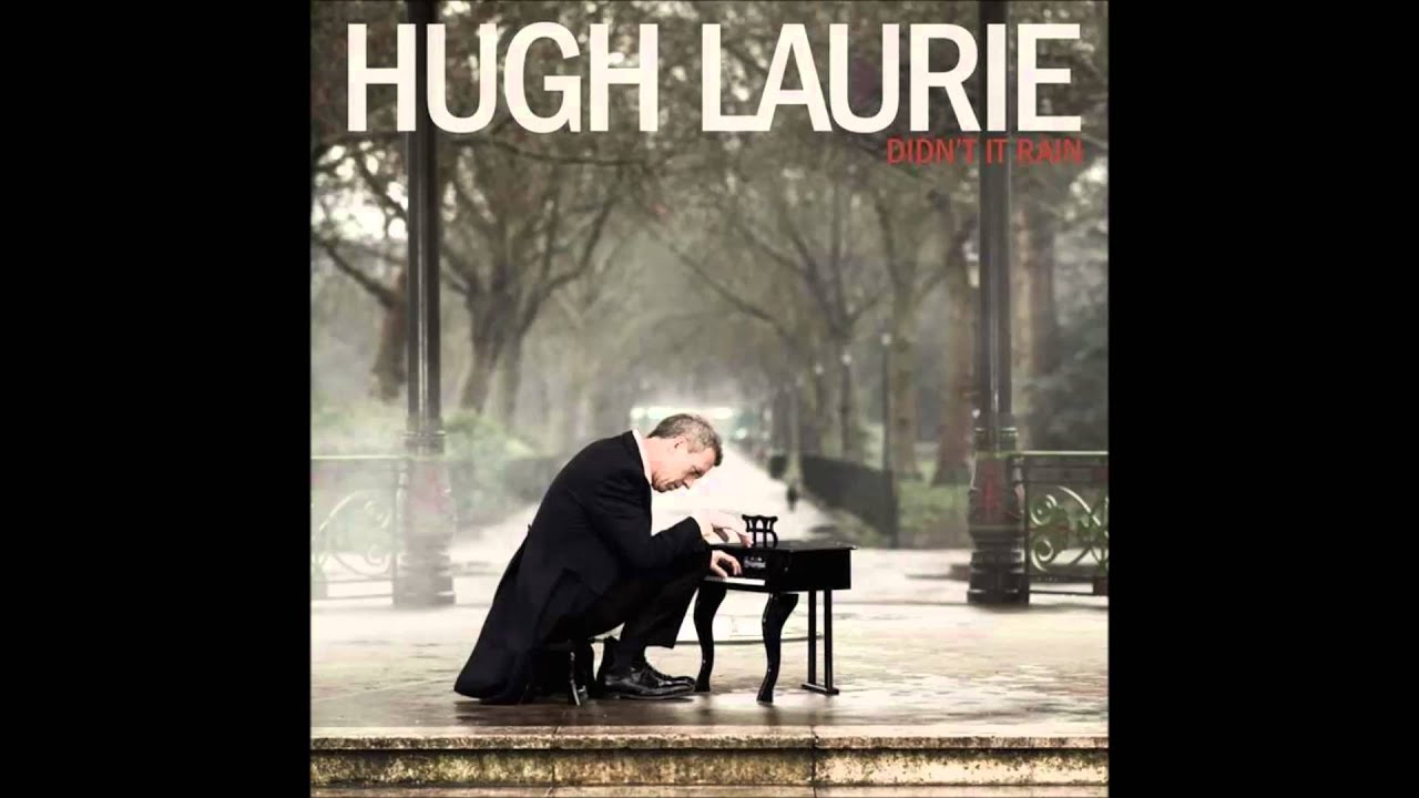 Hugh Laurie - I Hate a Man Like You
