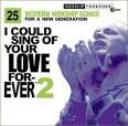 Passion - I Could Sing of Your Love Forever 2