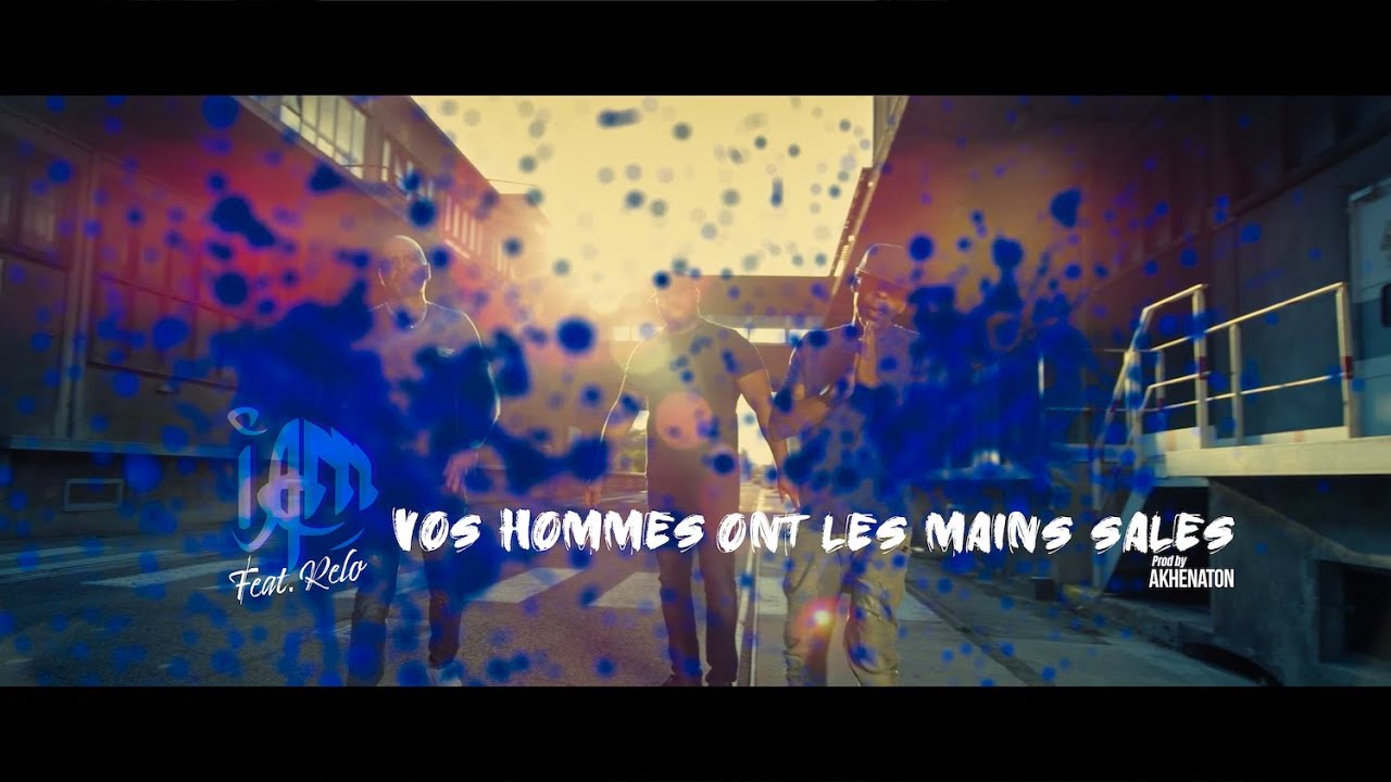 IAM and Relo - Vos hommes ont les mains sales