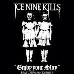 Ice Nine Kills - Enjoy Your Slay
