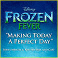 Idina Menzel - Making Today a Perfect Day [From "Frozen Fever"]