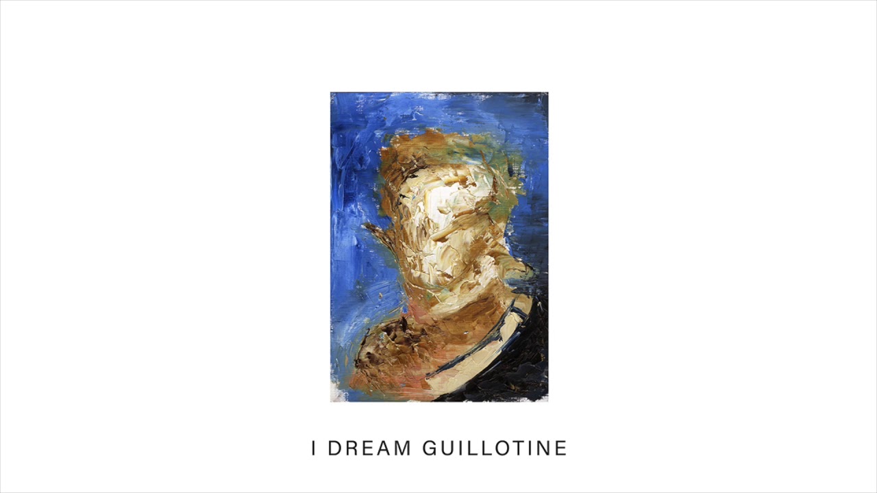I Dream Guillotine - I Dream Guillotine