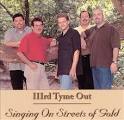 IIIrd Tyme Out - Singing on Streets of Gold