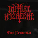 Impaled Nazarene - Goat Perversion