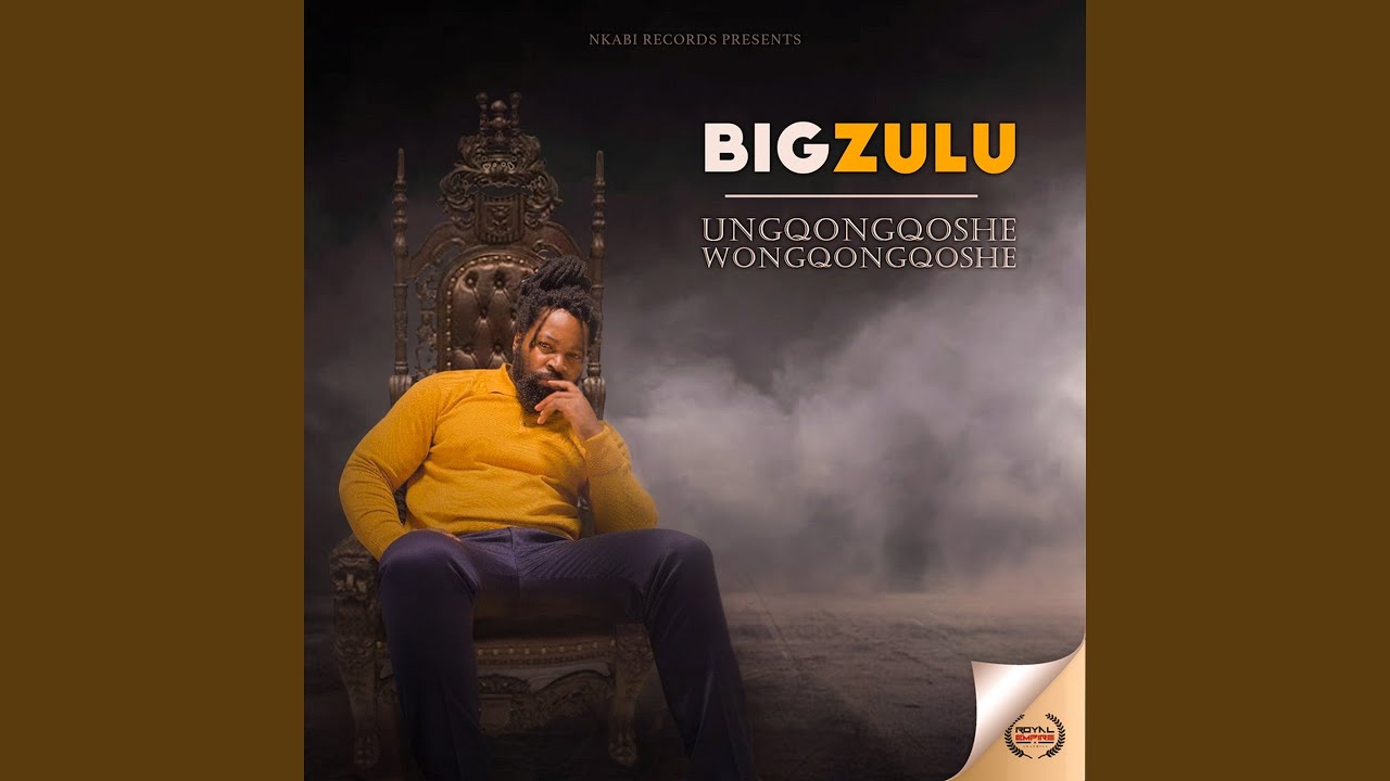 Inkosi Yamagcokama and Big Zulu - Ubuhle Bakho