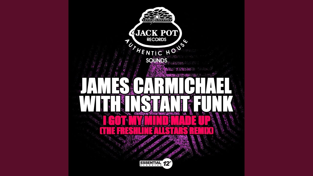 Instant Funk, James Anthony Carmichael and James Carmichael - I Got My Mind Made Up