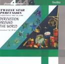 Percussion Around the World/Twelve Star Percussion