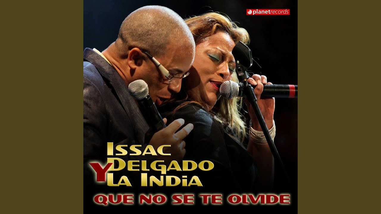Isaac Delgado, Issac Delgado and India - Que No Se Te Olvide [Salsa Extended Mix]