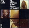 Isaac Hayes - The Man!: The Ultimate Isaac Hayes 1969-1977