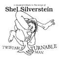Bobby Bare, Jr. - Twistable, Turnable Man: A Musical Tribute To The Songs Of Shel Silverstein