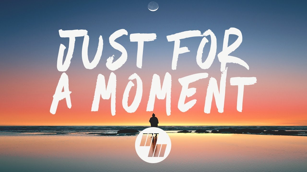 Just For a Moment - Just For a Moment