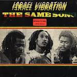 Israel Vibration - Same Song + Dub
