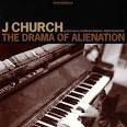 J Church - Drama of Alienation