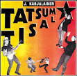 J. Karjalainen - Tatsum Tisal