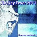 Hockey Fever 2011: Ihanaa Sankarit