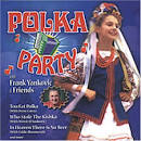 Frankie Yankovic & Friends - Polka Party with Frank Yankovic and Friends