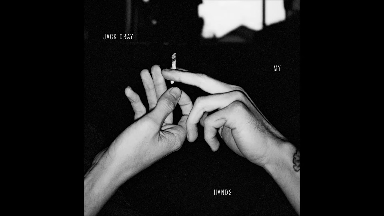 Jack Gray - My Hands