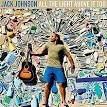Jack Johnson - All the Light Above It Too