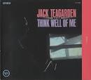 Jack Teagarden - Think Well of Me