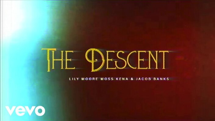 Jacob Banks, Lily Moore, Bastille and Moss Kena - The Descent