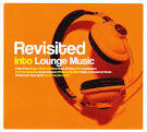 Revisited into Lounge Music (4CD) Digipack